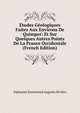 Etudes Geologiques Faites Aux Environs De Quimper: Et Sur Quelques Autres Points De La France Occidentale (French Edition), Alphonse Ennemond Auguste Riviere 