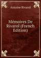 Memoires De Rivarol (French Edition), Antoine Rivarol 