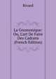 La Gnomonique: Ou, L'art De Faire Des Cadrans (French Edition), Rivard 
