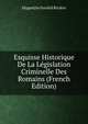 Esquisse Historique De La Legislation Criminelle Des Romains (French Edition), Hippolyte Ferr?ol Rivi?re 