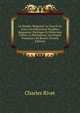 Le Dernier Romanof: Le Tsar Et Sa Cour; Les Influences Occultes; Rasputine; Politique Et Politiciens D'hier; La R?volution; Les Fautes Fran?aises En Russie (French Edition), Charles Rivet 