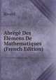 Abrege Des Elemens De Mathematiques (French Edition), Rivard 