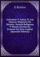 Antonino Y Anita, O, Los Nuevos Misterios De Mexico: Novela Religiosa Y Moral, Escrita En Frances En Esta Capital (Spanish Edition), E Riviere 