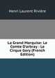 La Grand Marquise: Le Comte D'arbray : Le Cirque Gory (French Edition), Henri Laurent Riviere 