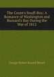 The Count's Snuff-Box: A Romance of Washington and Buzzard's Bay During the War of 1812, George Robert Russell Rivers 