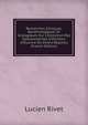 Recherches Cliniques, Bact?riologiques Et Urologiques Sur L'Evolution Des Gastroent?rites Infantiles: Influence De Divers R?gimes (French Edition), Lucien Rivet 