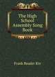 The High School Assembly Song Book, Frank Reader Rix 