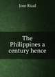 The Philippines a century hence, Jose Rizal 