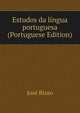 Estudos da lingua portuguesa (Portuguese Edition), Jose Rizzo 