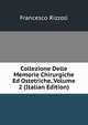Collezione Delle Memorie Chirurgiche Ed Ostetriche, Volume 2 (Italian Edition), Francesco Rizzoli 