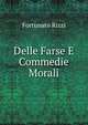 Delle Farse E Commedie Morali, Fortunato Rizzi 