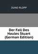 Der Fall Des Haules Stuart (German Edition), DUNO RLOPP 