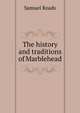 The history and traditions of Marblehead, Samuel Roads 