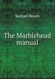 The Marblehead manual, Samuel Roads 