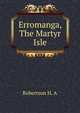 Erromanga, The Martyr Isle, Robertson H. A 