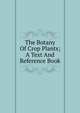 The Botany Of Crop Plants; A Text And Reference Book, 