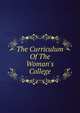 The Curriculum Of The Woman's College, 