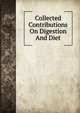 Collected Contributions On Digestion And Diet, 