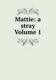 Mattie: a stray Volume 1, 