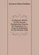 An Historic Sketch Of The Second Presbyterian Church, Of Charleston, S.c., From Its Beginning To The Present Time, Brackett Gilbert Robbins 