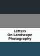 Letters On Landscape Photography, 