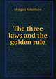 The three laws and the golden rule, Morgan Robertson 