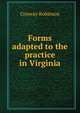 Forms adapted to the practice in Virginia, Conway Robinson 