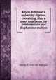 Key to Robinson's university algebra; containing, also, a short treatise on the indeterminate and diophantine analysis, Horatio N. 1806-1867 Robinson 