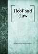 Hoof and claw, Charles George Douglas Roberts 