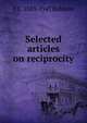 Selected articles on reciprocity, E C. 1883-1947 Robbins 