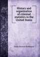 History and organization of criminal statistics in the United States, Louis Newton Robinson 