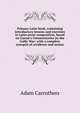 Primary Latin book, containing introductory lessons and exercises in Latin prose composition, based on Caesar's Commentaries on the Gallic War; with a complete synopsis of accidence and syntax, Adam Carruthers 