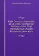 First Church chronicles, 1815-1915; centennial history of the First Presbyterian Church, Rochester, New York, Robinson, Charles Mulford, 1869-1917 