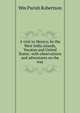 A visit to Mexico, by the West India islands, Yucatan and United States: with observations and adventures on the way, Wm Parish Robertson 