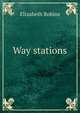 Way stations, Elizabeth Robins 