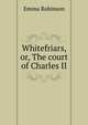 Whitefriars, or, The court of Charles II, Emma Robinson 