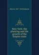 New York: the planting and the growth of the Empire state, Ellis H. 1827-1918 Roberts 