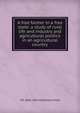A free farmer in a free state: a study of rural life and industry and agricultural politics in an agricultural country, J W. 1866-1962 Robertson Scott 