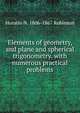 Elements of geometry, and plane and spherical trigonometry. with numerous practical problems, Horatio N. 1806-1867 Robinson 