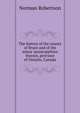 The history of the county of Bruce and of the minor municipalities therein, province of Ontario, Canada, Norman Robertson 