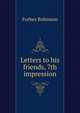 Letters to his friends, 7th impression, Forbes Robinson 
