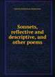 Sonnets, reflective and descriptive, and other poems, Patrick Robertson Robertson 