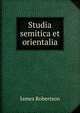 Studia semitica et orientalia, James Robertson 