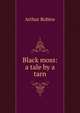 Black moss: a tale by a tarn, Arthur Robins 