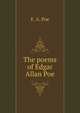 The poems of Edgar Allan Poe, E. A. Poe 