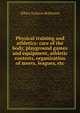 Physical training and athletics: care of the body, playground games and equipment, athletic contests, organization of meets, leagues, etc., Albert Jackson Robinson 
