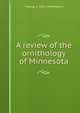 A review of the ornithology of Minnesota, Thomas S. 1858-1946 Roberts 