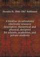A treatise on astronomy electronic resource descriptive, theoretical and physical, designed for schools, academies, and private students, Horatio N. 1806-1867 Robinson 