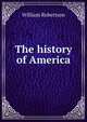 The history of America., Robertson, William 