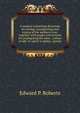 A manual containing directions for sowing, transplanting and raising of the mulberry tree; together with proper instructions for propagating the same . culture of silk: to which is added, calculat, Edward P. Roberts 